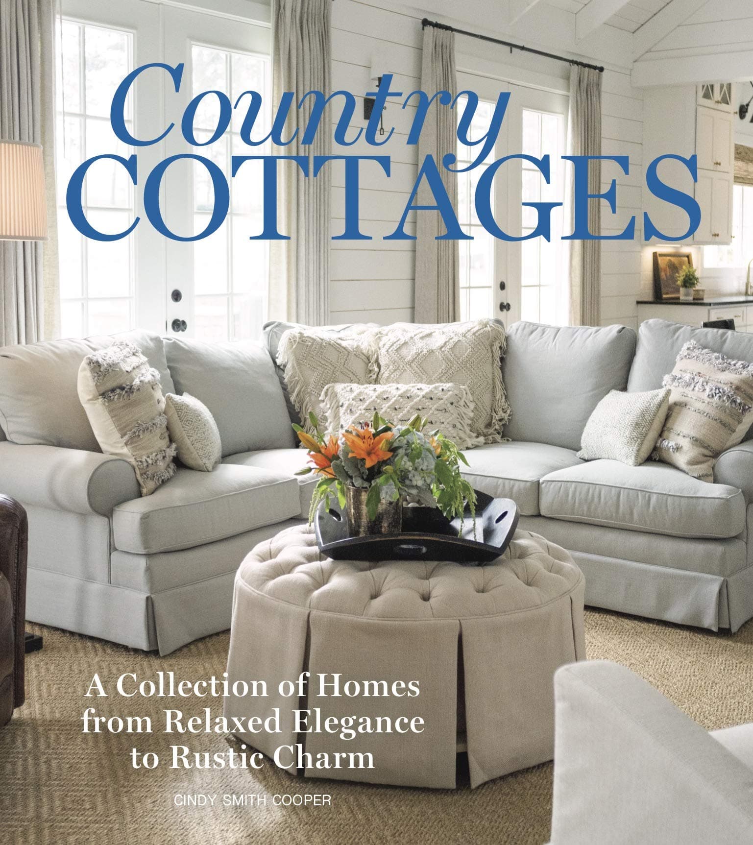 Country Cottages: Relaxed Elegance to Rustic Charm (Cottage Journal)