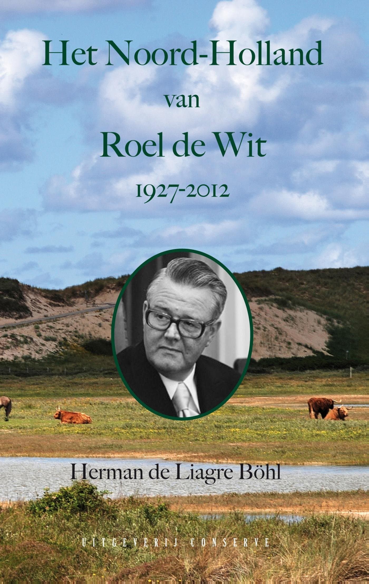 Het Noord-Holland van Roel de Wit 1927-2012 (Dutch Edition)