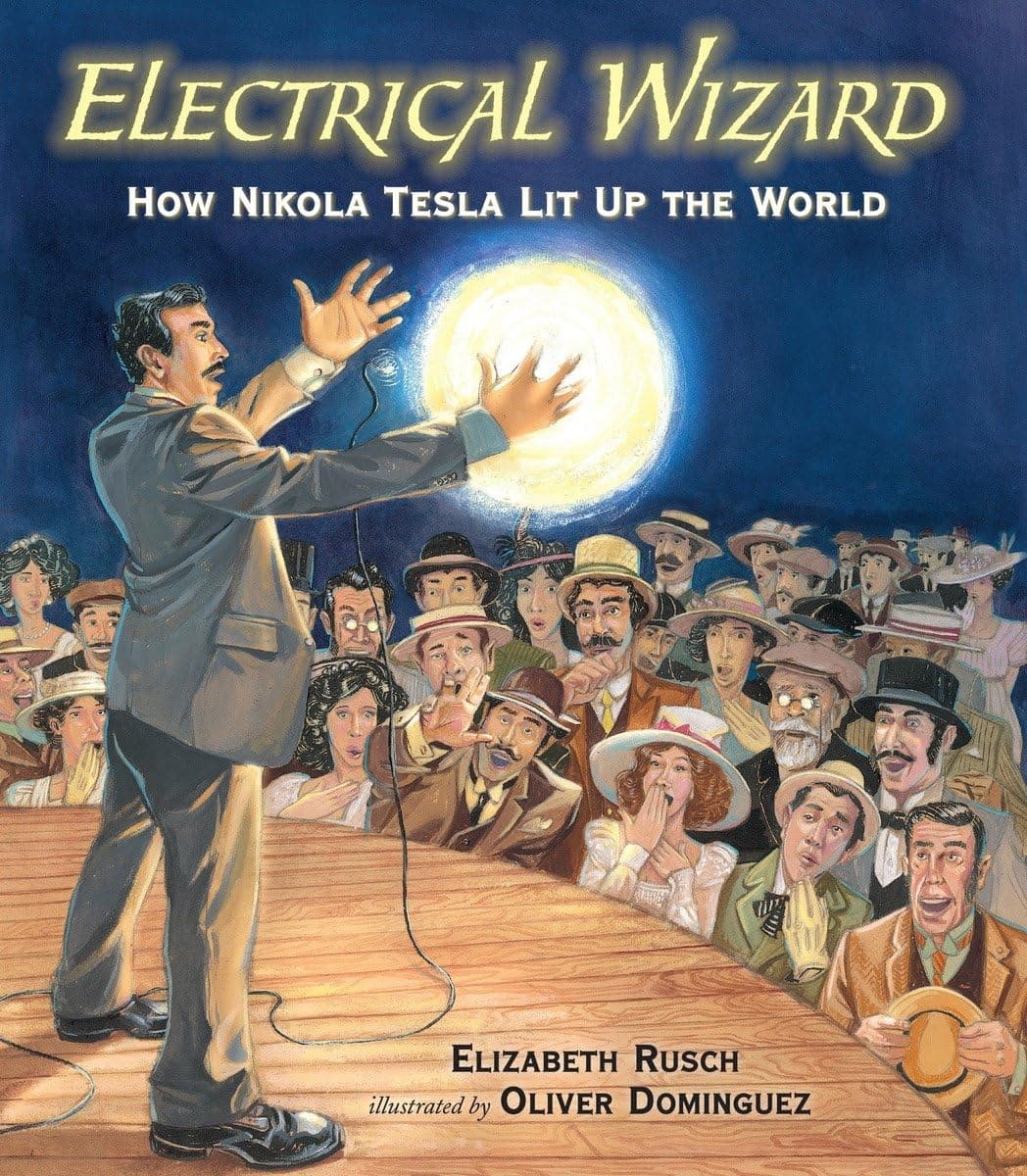 Electrical Wizard: How Nikola Tesla Lit Up the World Hardcover – Picture Book, September 10, 2013