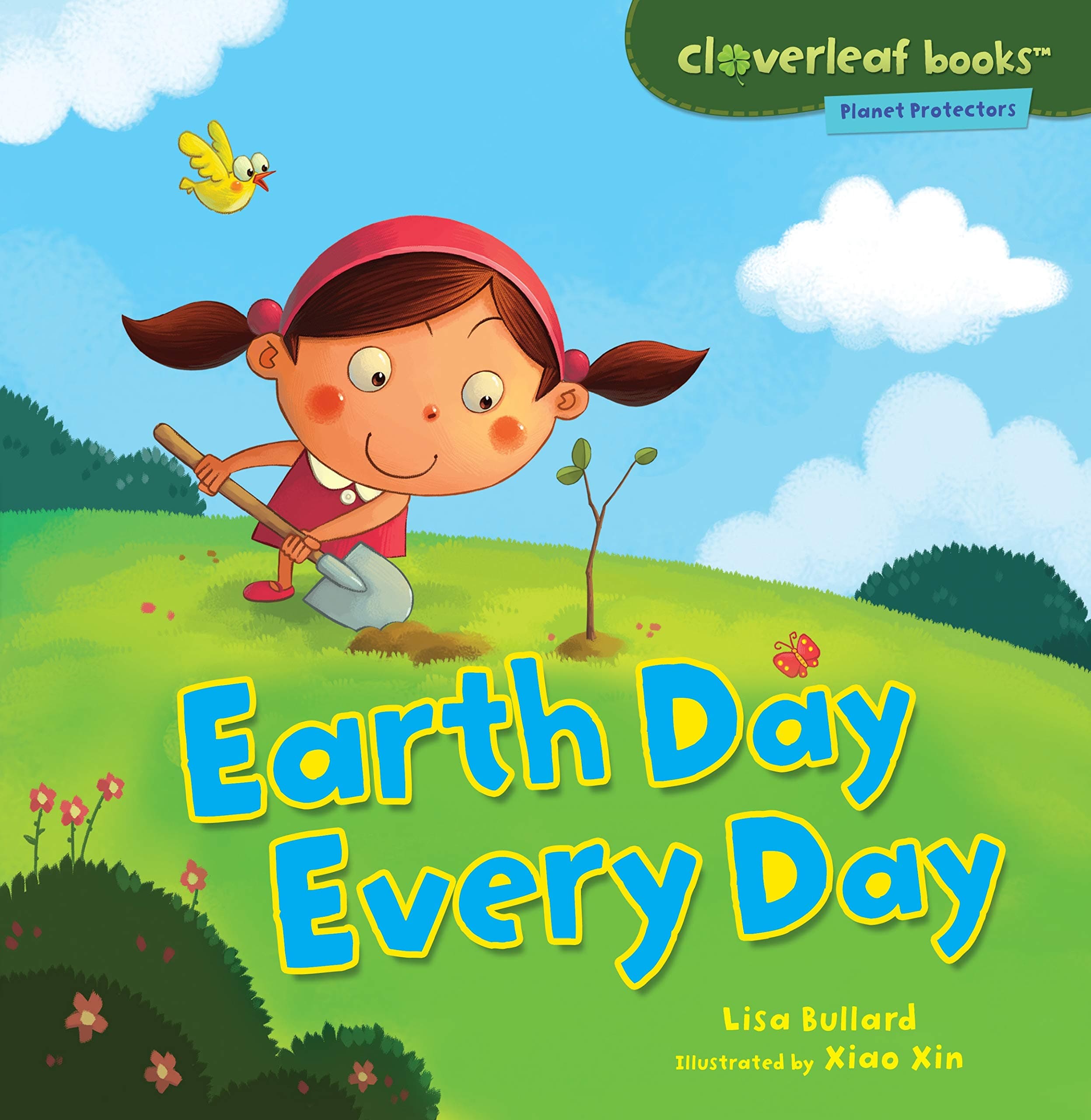Earth Day Every Day (Cloverleaf Books ™ ― Planet Protectors)