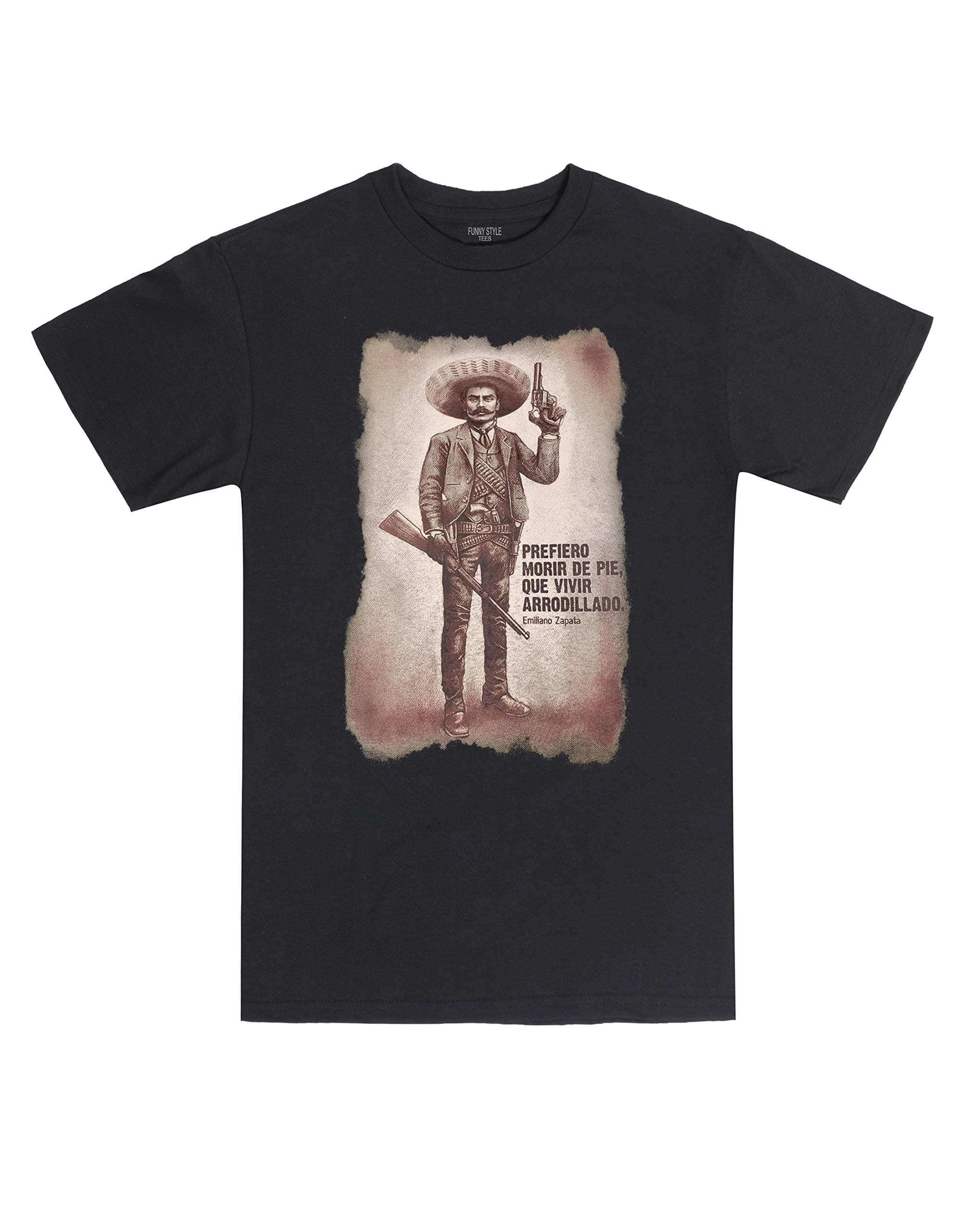 PREFIERO Morir DE Pie,QUE Morir ARRODILLADO Emiliano Zapata T-Shirt, Black, M