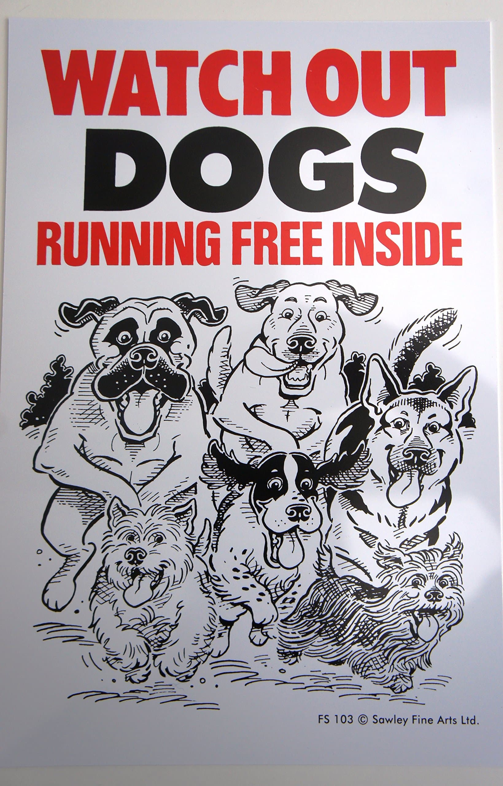 WATCH OUT DOGS RUNNING FREE - FUN CARTOON DOG SIGN