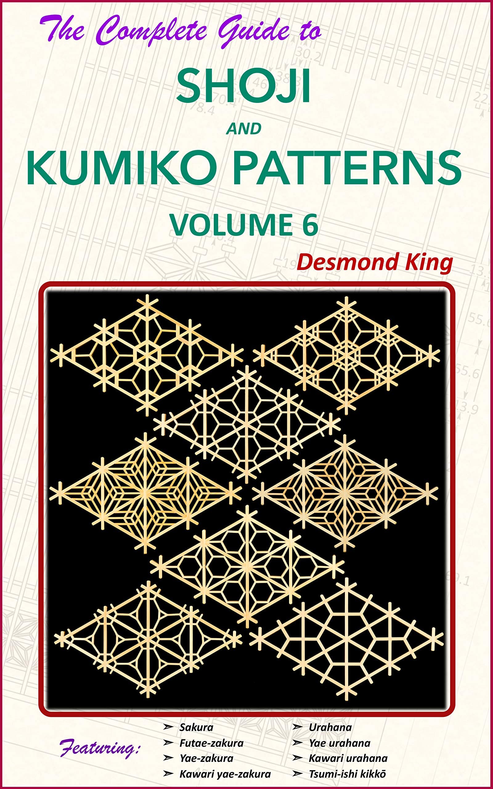 The Complete Guide to Shoji and Kumiko Patterns Volume 6 Kindle Edition