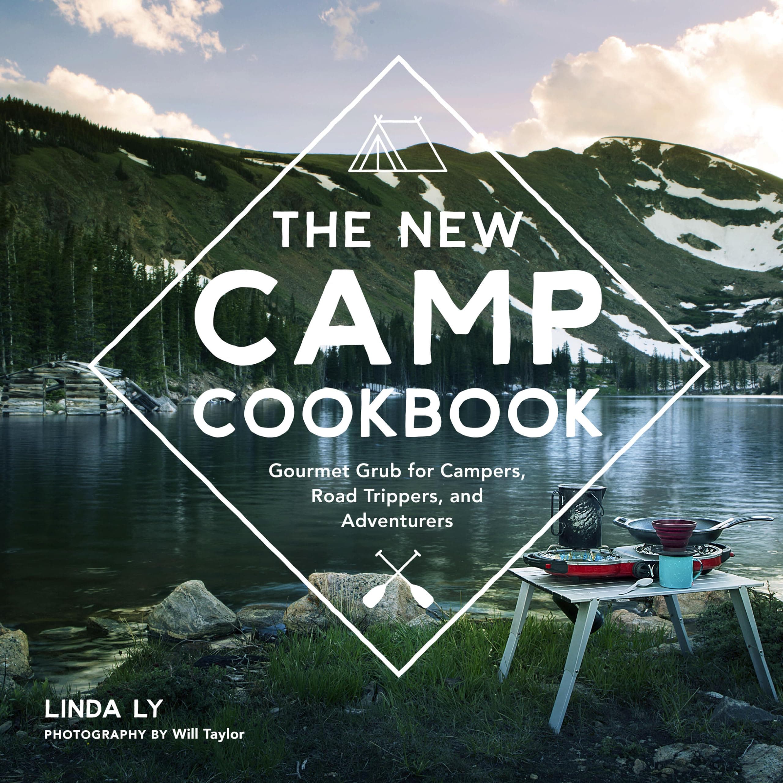 The New Camp Cookbook: Gourmet Grub for Campers, Road Trippers, and Adven