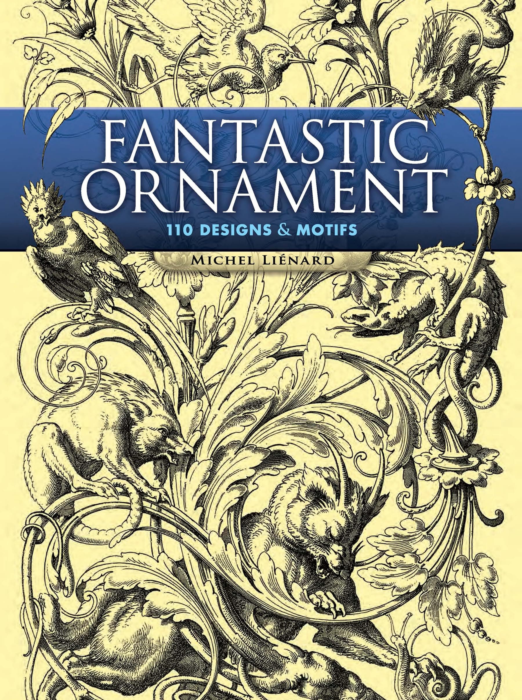 Fantastic Ornament: 110 Designs and Motifs (Dover Pictorial Archive)