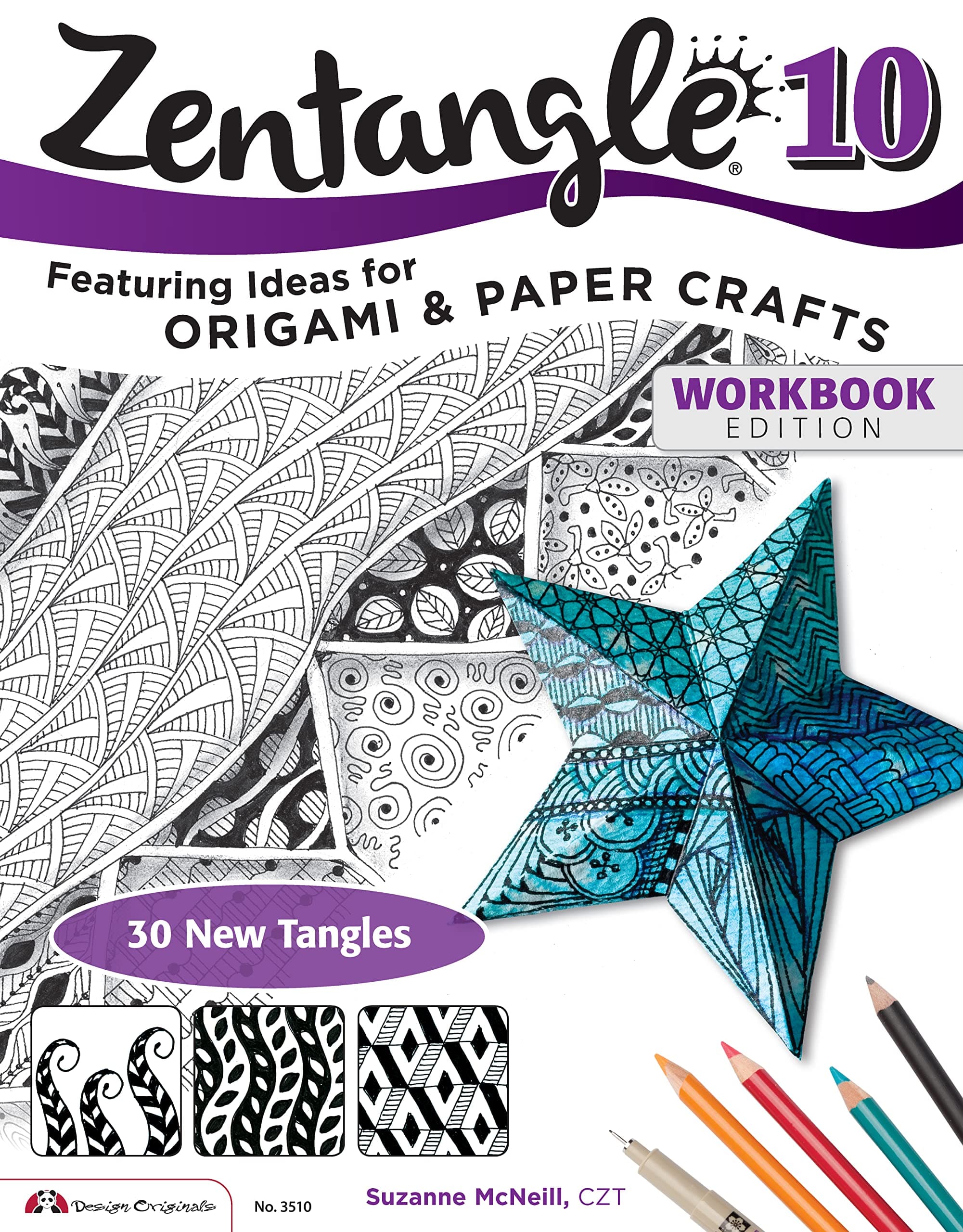 Zentangle (R) 10, Workbook Edition: Dimensional Tangle Projects (Design Originals) Easy, Creative 3D Tangling Ideas with Patterns for Origami, Paper Crafts, Cards, Ornaments, and Homemade Gifts
