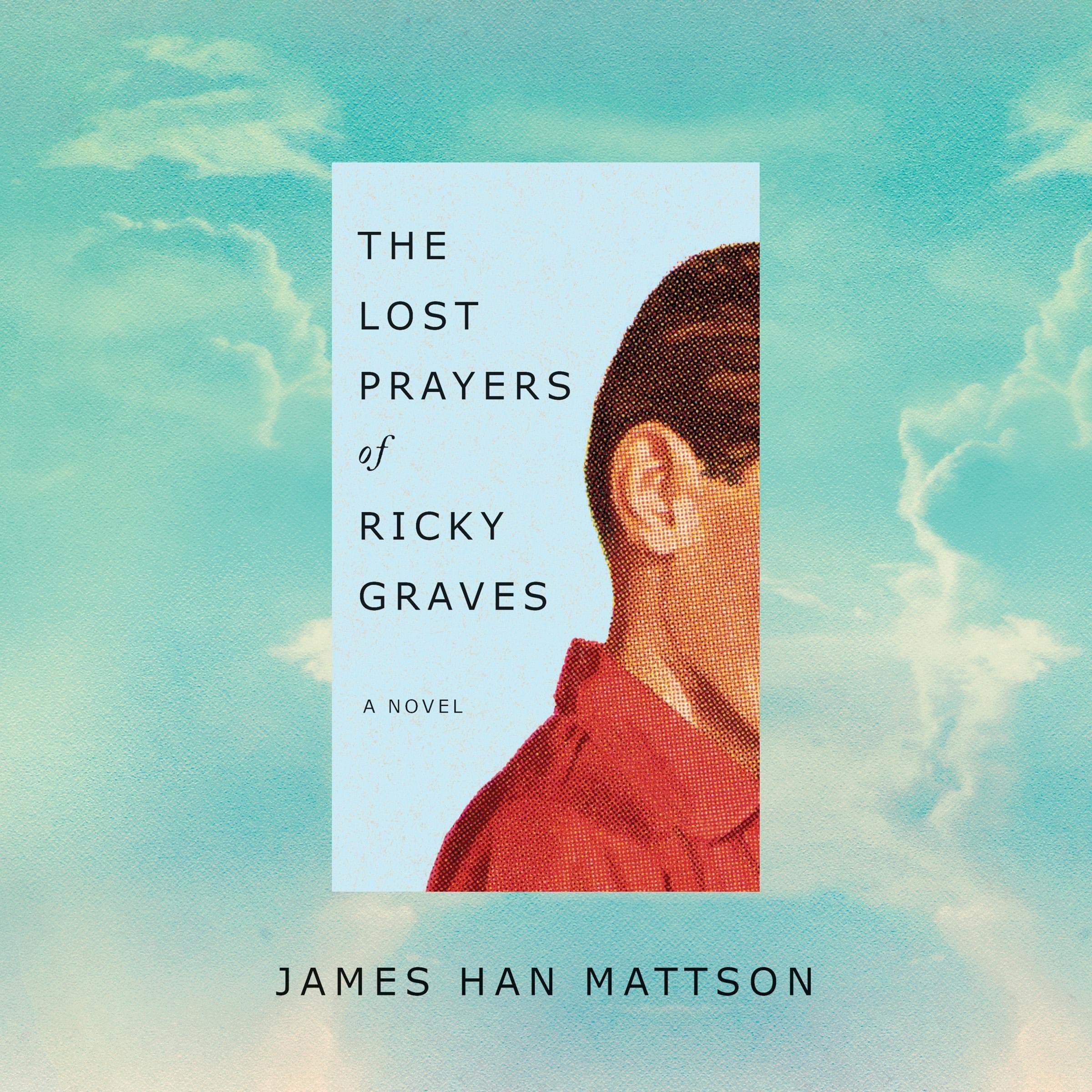 The Lost Prayers of Ricky Graves: A Novel