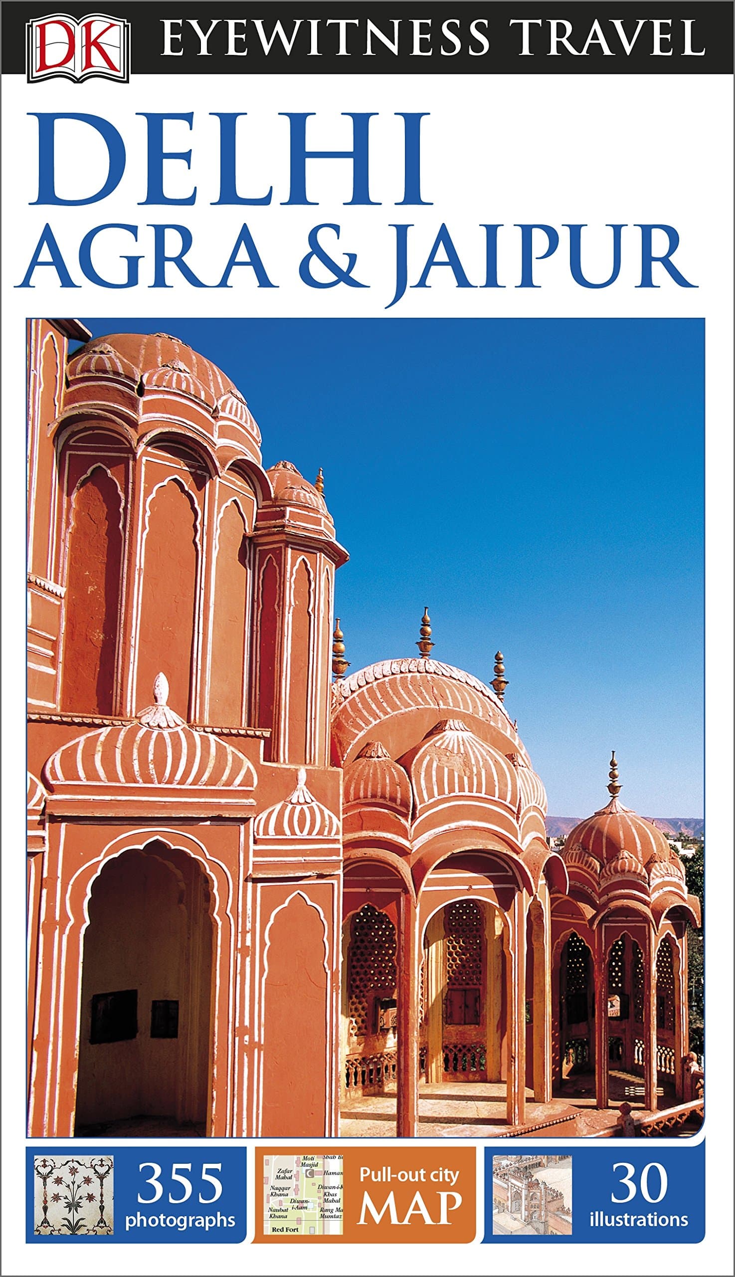DK Eyewitness Travel Guide Delhi, Agra and Jaipur: DK Eyewitness Travel Guide 2015