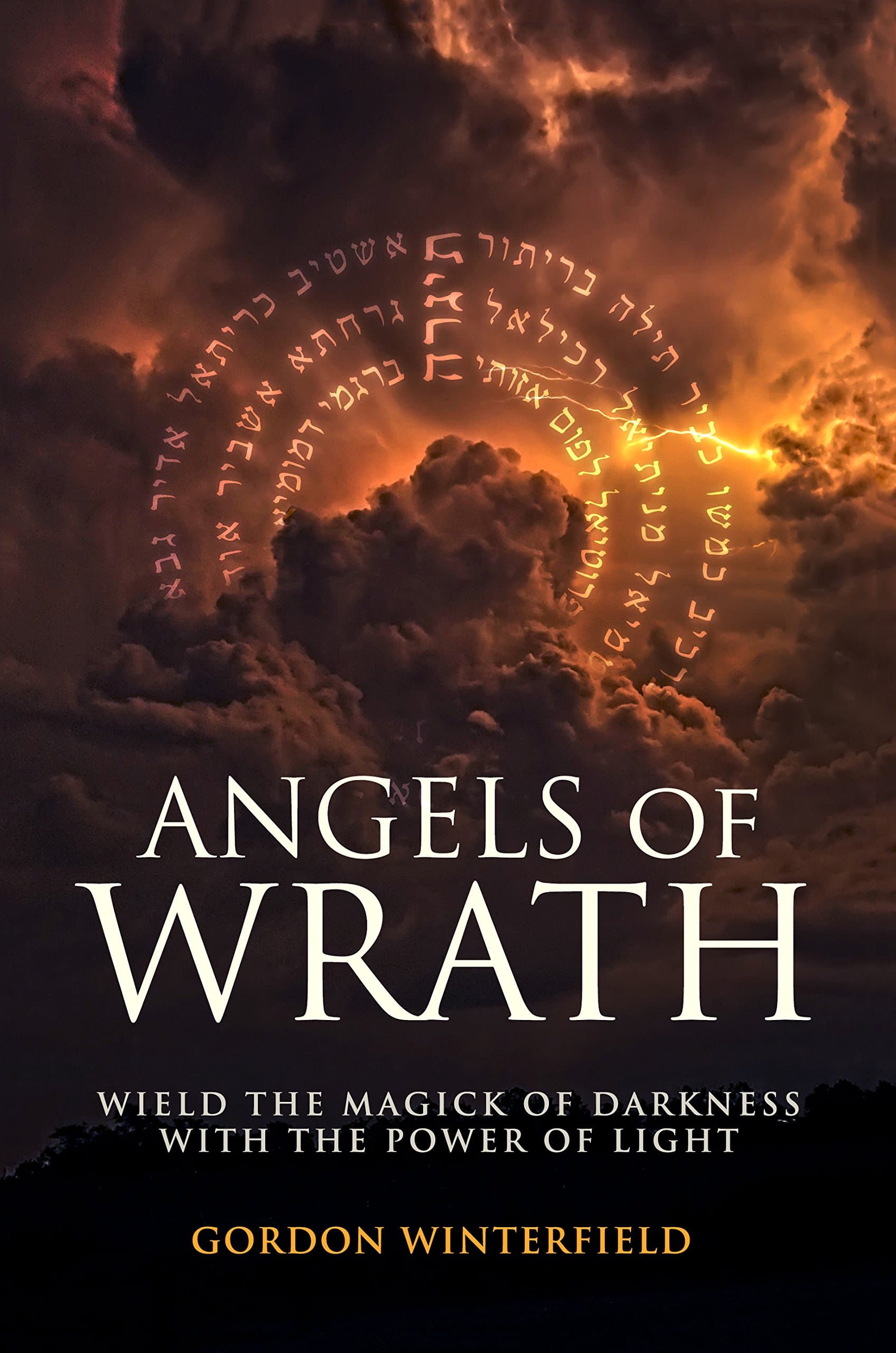 Angels of Wrath: Wield the Magick of Darkness with the Power of Light (The Gallery of Magick)