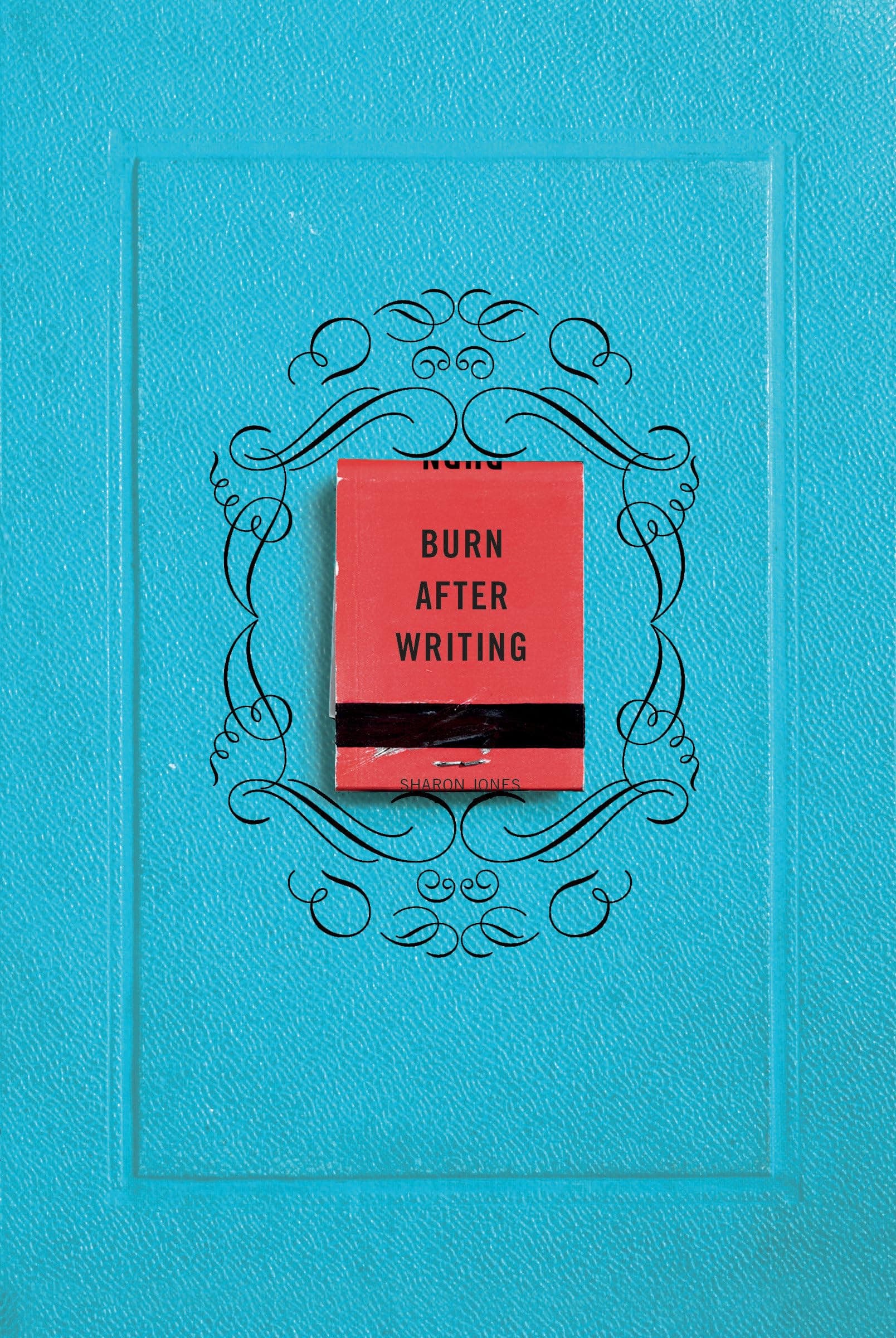 Burn After Writing Paperback โ August 4, 2015