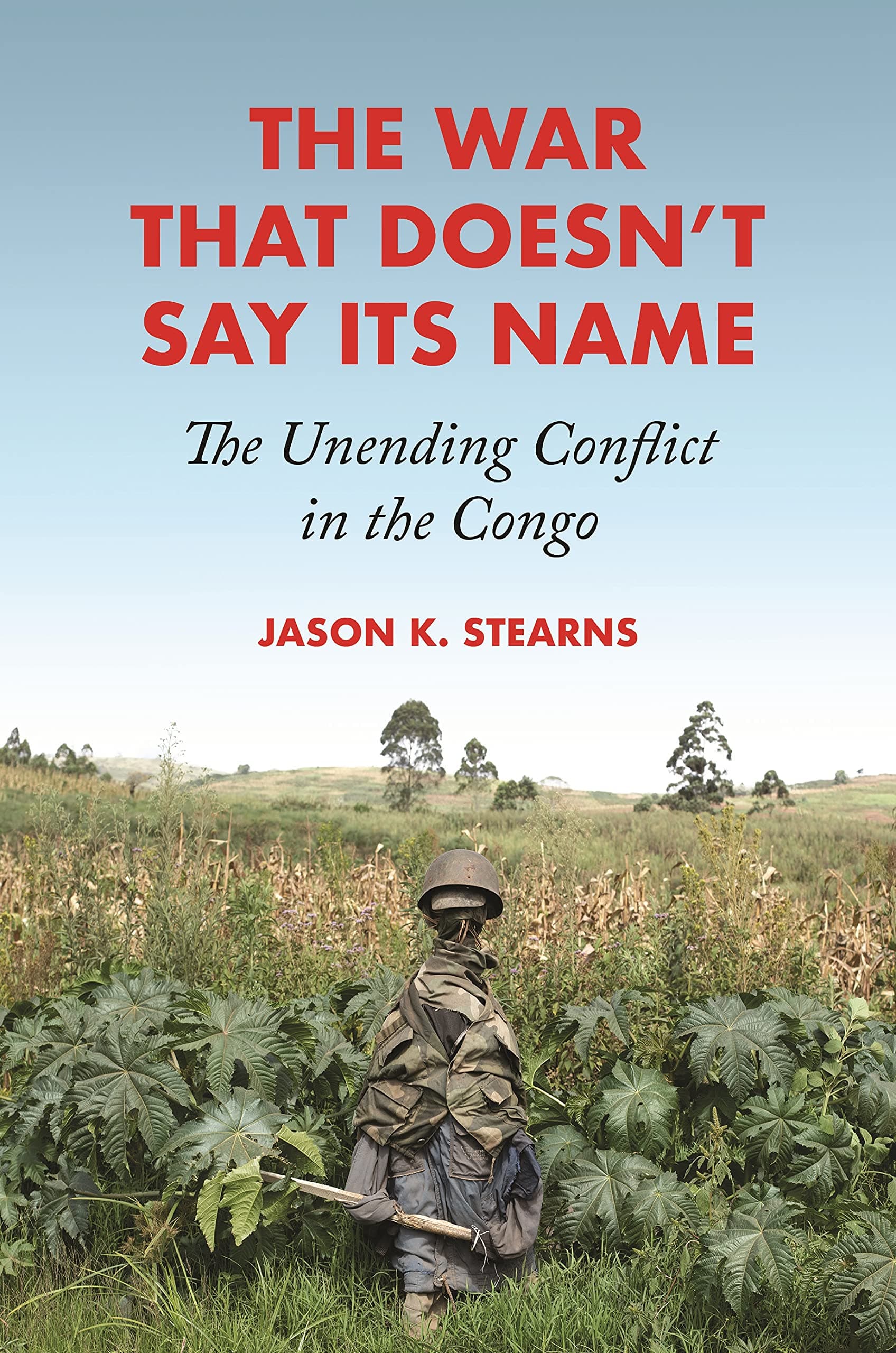 The War That Doesn't Say Its Name: The Unending Conflict in the Congo Paperback – August 15, 2023