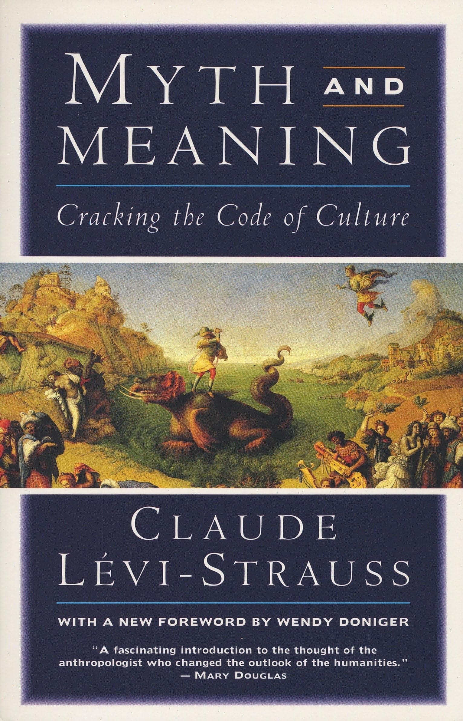 Claude Levi-StraussMyth and Meaning: Cracking the Code of Culture