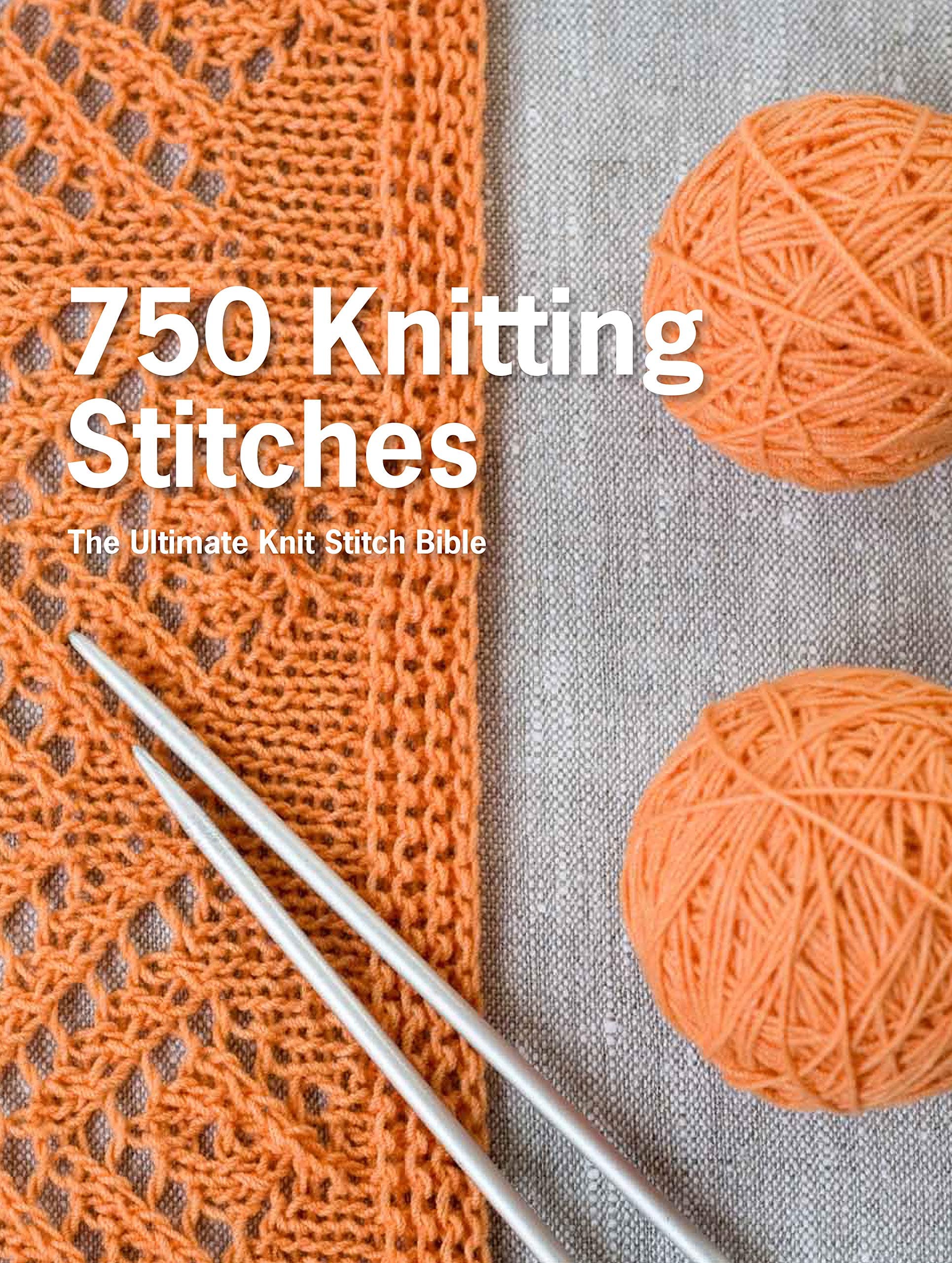 St. Martin's Griffin 750 Knitting Stitches: The Ultimate Knit Stitch Bible