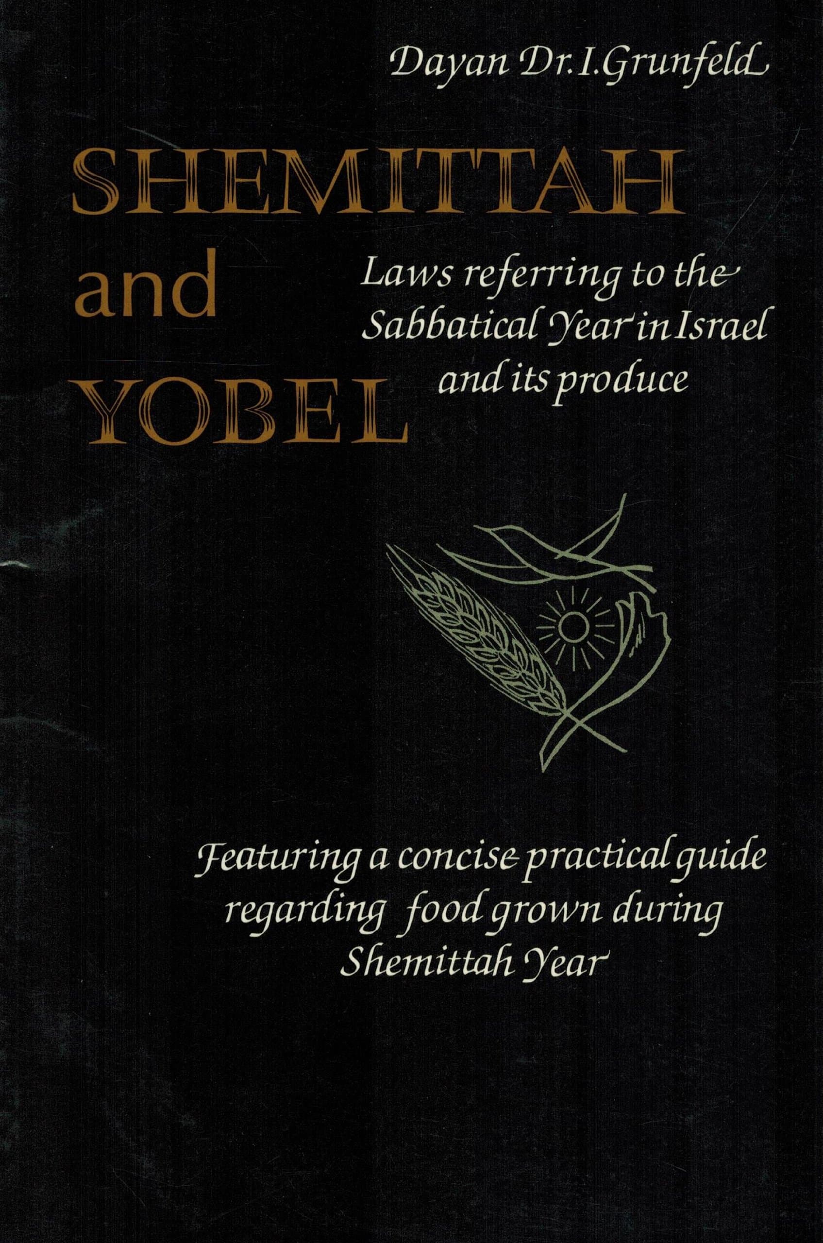 Shemittah & Yobel:Laws Refering to the Sabbatical Year in Israel and its Produce