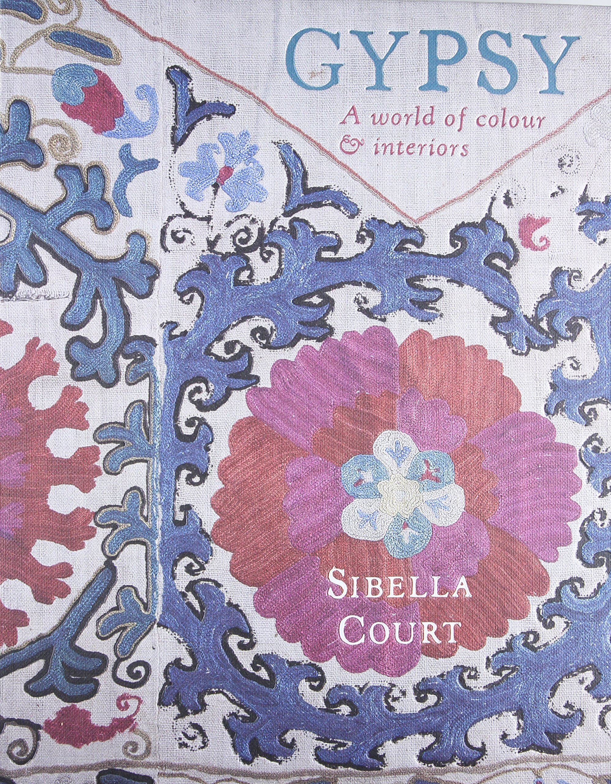 Gypsy: A World of Colour & Interiors Hardcover – April 15, 2014