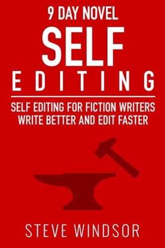 Nine Day Novel-Self-Editing: Self Editing For Fiction Writers: Write Better and Edit Faster (Writing Fiction Novels Book 2)