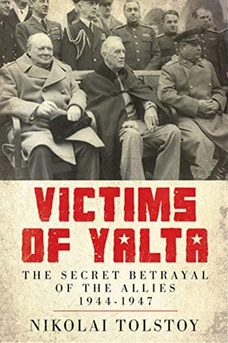 Victims of Yalta: The Secret Betrayal of the Allies - 1944-1947 Hardcover – 24 July 2012