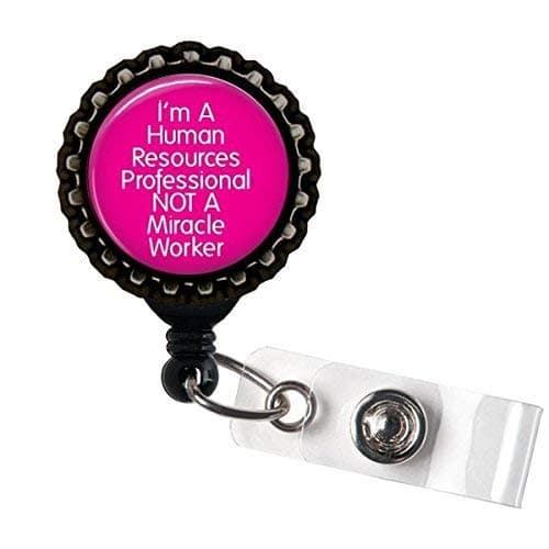 I'm A Human Resources Professional Not A Miracle Worker Retractable Name Badge holder Reels Identification Black Bottle Cap