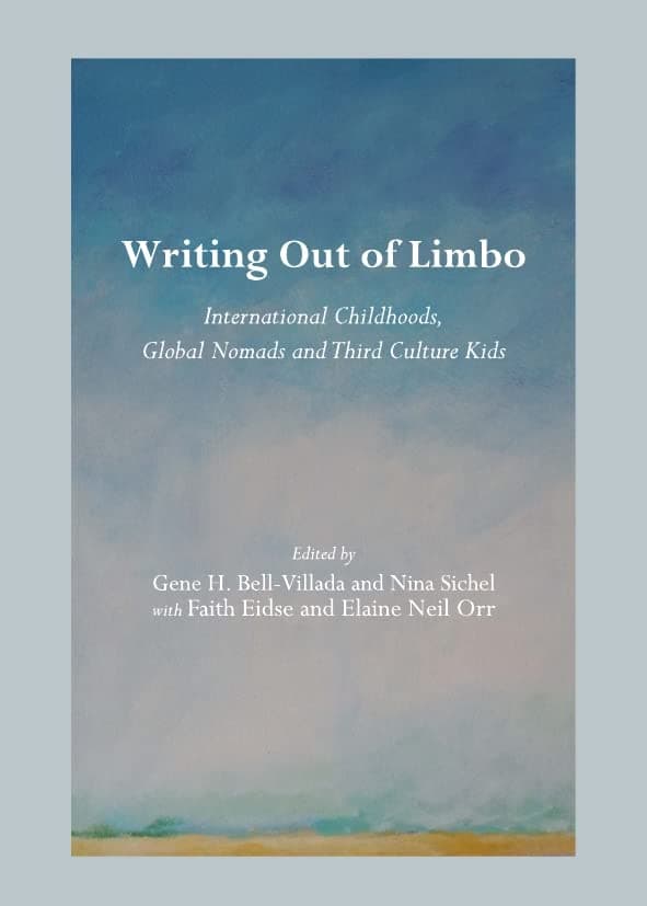 Writing Out of Limbo: International Childhoods, Global Nomads and Third Culture Kids Paperback – Unabridged, 30 Aug. 2012