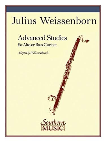 Julius Weissenborn - Advanced Studies for Alto or Bass Clarinet | Clarinet Sheet Music Songbook for Advanced Students | Alto and Bass Clarinet Exercises for Technique and Tone | Woodwind Method Book