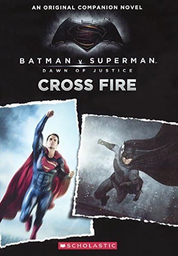 Cross Fire (Turtleback School & Library Binding Edition) (Batman vs. Superman: Dawn of Justice) Library Binding – February 16, 2016