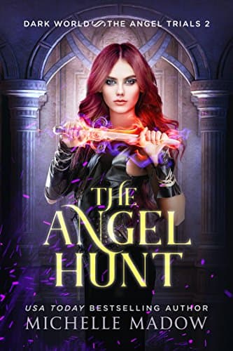 The Angel Hunt (Dark World: The Angel Trials Book 2) Kindle Edition
