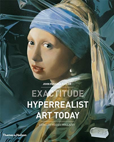 Exactitude: Hyperrealist Art Today Hardcover – September 7, 2009
