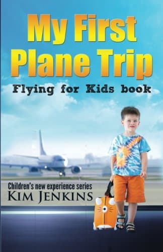 My First Plane Trip: Flying for Kids Book (Children's New Experience Series)