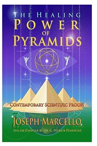 The Healing Power of Pyramids: Exploring Scalar Energy Forms for Health, Healing and Spirituall Awakening (The Flanagan Revelations)