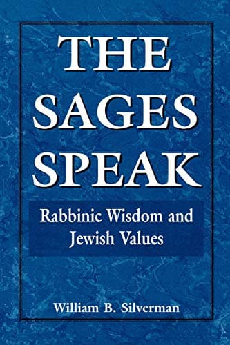 The Sages Speak: Rabbinic Wisdom and Jewish Values Paperback – January 1, 1995