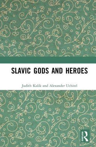 Slavic Gods and Heroes 1st Edition