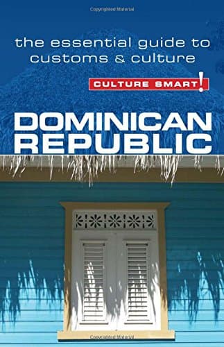 Dominican Republic - Culture Smart!: The Essential Guide to Customs & Culture