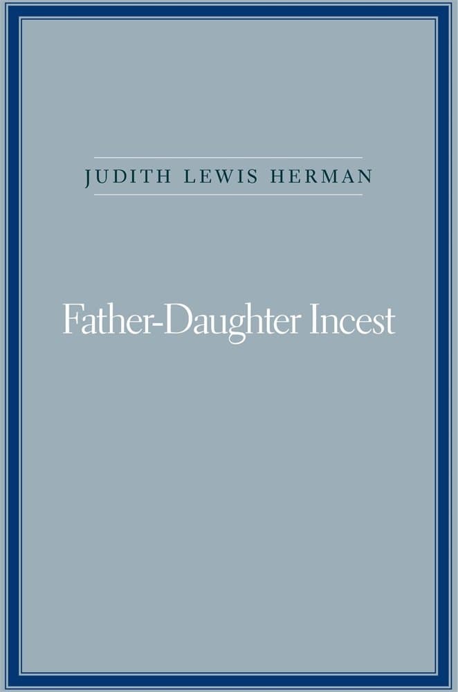 Father-daughter Incest: With a New Afterword