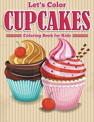 Let's Color Cupcakes - Coloring Book for Kids