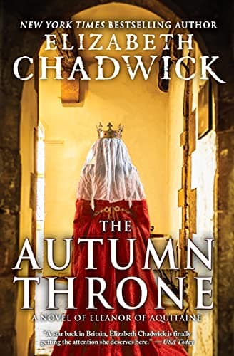 The Autumn Throne: A Novel of Eleanor of Aquitaine, Middle Ages Queen of England