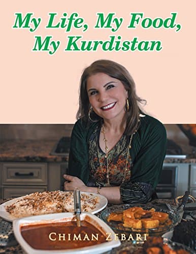 My Life, My Food, My Kurdistan Kindle Edition