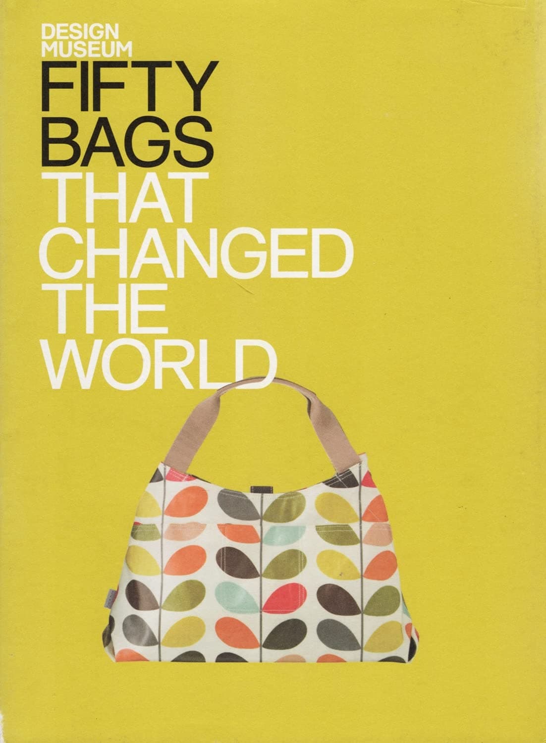 Fifty Bags That Changed the World Hardcover – April 5, 2011