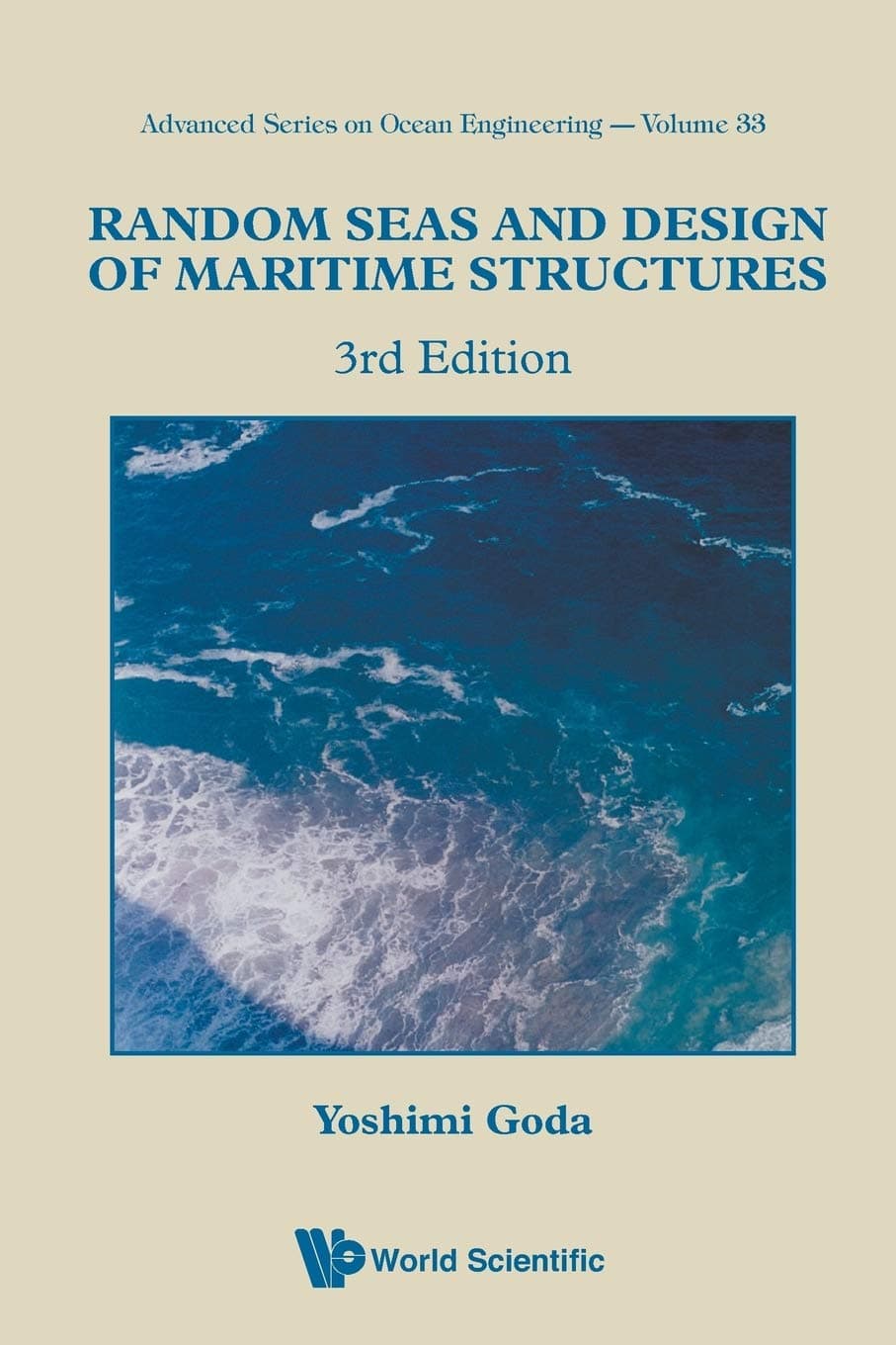 Random Seas And Design Of Maritime Structures (3Rd Edition) (Advanced Ocean Engineering) 3rd Revised ed. Edition