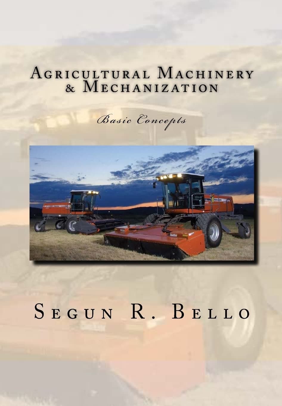 Agricultural Machinery & Mechanization: Mechanization, Machinery, landform, tillage, farm operations