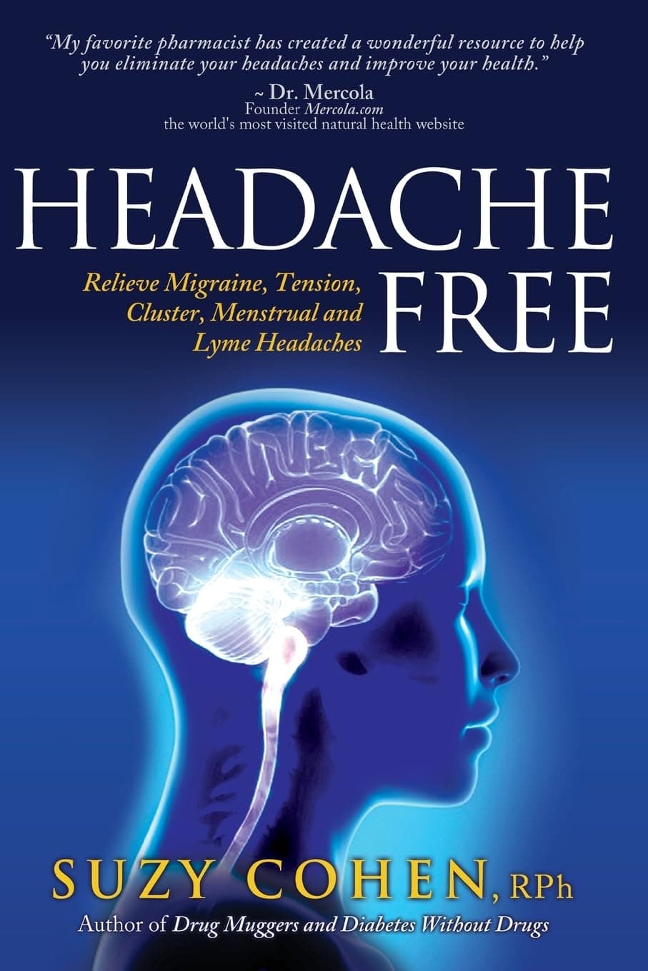 Headache Free: Relieve Migraine, Tension, Cluster, Menstrual and Paperback – Import, 11 December 2013