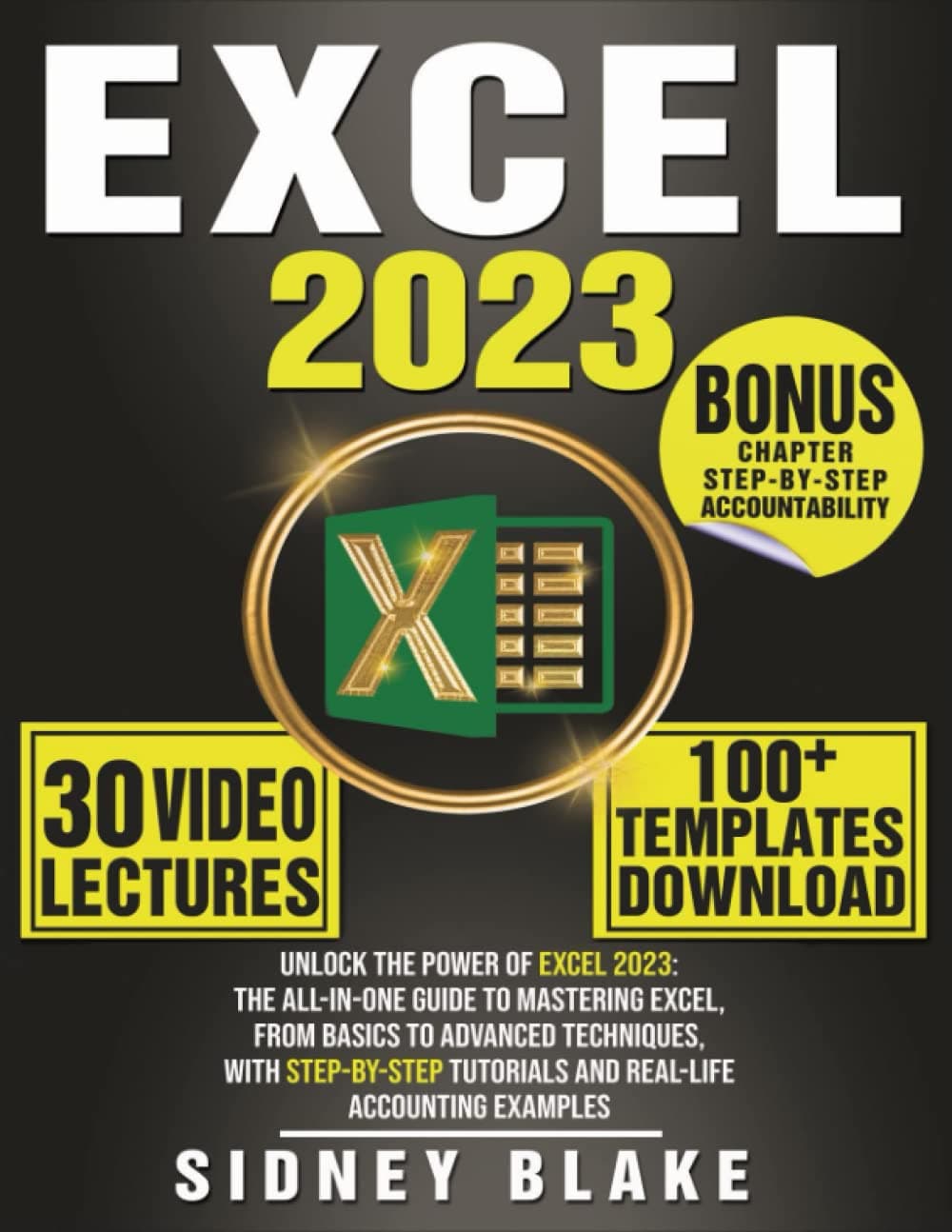 EXCEL 2023: Unlock the Power of EXCEL 2023: The All-in-One Guide to Mastering Excel, from Basics to Advanced Techniques, with Step-by-Step Tutorials and Real-Life Accounting Examples Paperback – February 20, 2023
