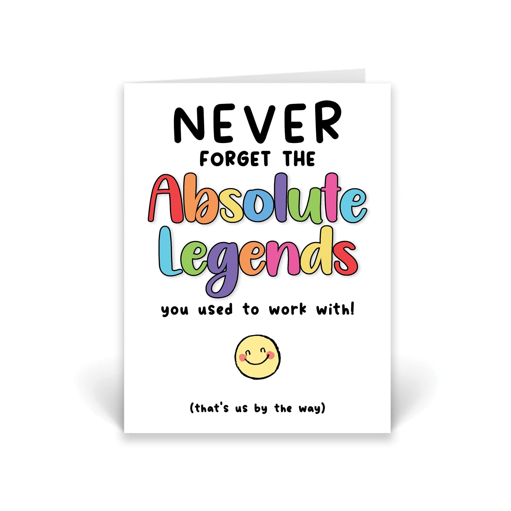 Funny New Job Leaving Card Colleague Work Goodbye Card Never Forget The Absolute Legends You Used To Work With Good Luck Farewell Gift Jokes - CD847