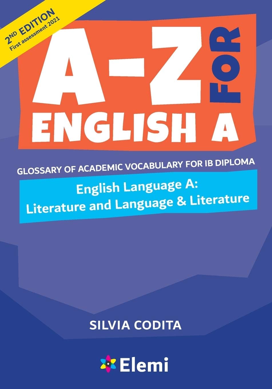 A-Z for English A IB 2nd ed (first assessment 2021): Glossary of academic vocabulary for IB Diploma: 3 (A-Z for IB Diploma)