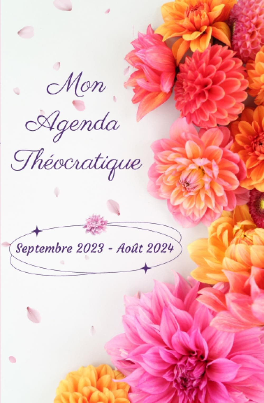 Mon Agenda Théocratique. Septembre 2023 - Août 2024: Planner JW pour le suivi des activités spirituelles. Paperback – 22 Jun. 2023