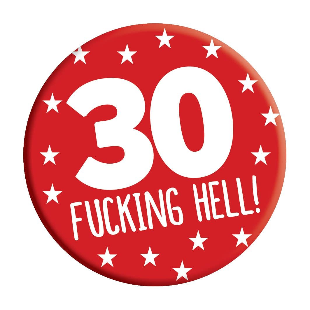 LimaLima 30th Birthday Badge 30 Today 76mm Pin Button Novelty Gift Men Women Him Her