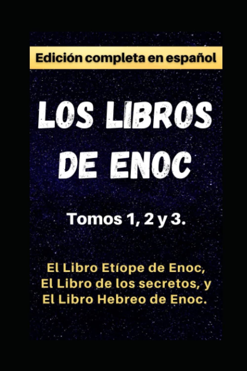 Los libros de Enoc. Edición completa: Incluye: El Texto Etíope de Enoc(1), Libro de los Palacios (2), y el Libro Hebreo de Enoch (3). (Libros apócrifos de las cuevas de Qumrán) (Spanish Edition)