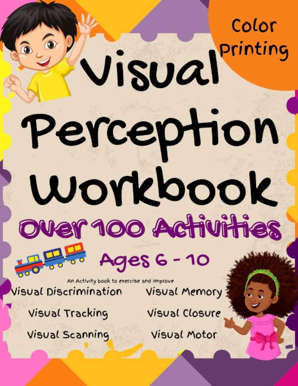 Visual Perception Workbook : Activity Book to Exercise and Improve Discrimination, Tracking, Scanning, Memory. Motor and Closure !