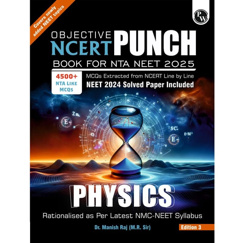 Objective NCERT Punch Physics for Competitive Exams (NEET and CUET) Edition 2023-2024 | Dr. Manish Raj (MR Sir) l Including NEET PYQs l 100% NCERT Based Topic-wise Questions l Highlighted Rationalised Content (RC) from Latest NCERT