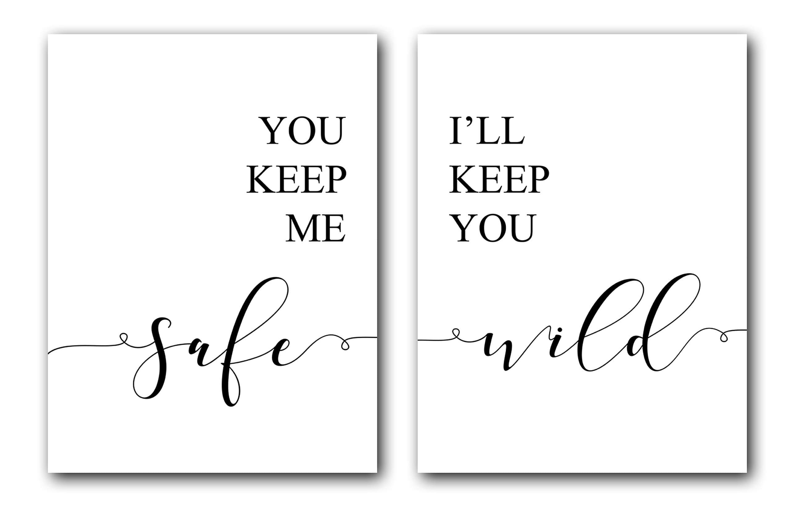 You keep me safe, I'll keep you wild, Set of 2 Wall Art Decor 18 x 24 Inches Poster Print Unframed