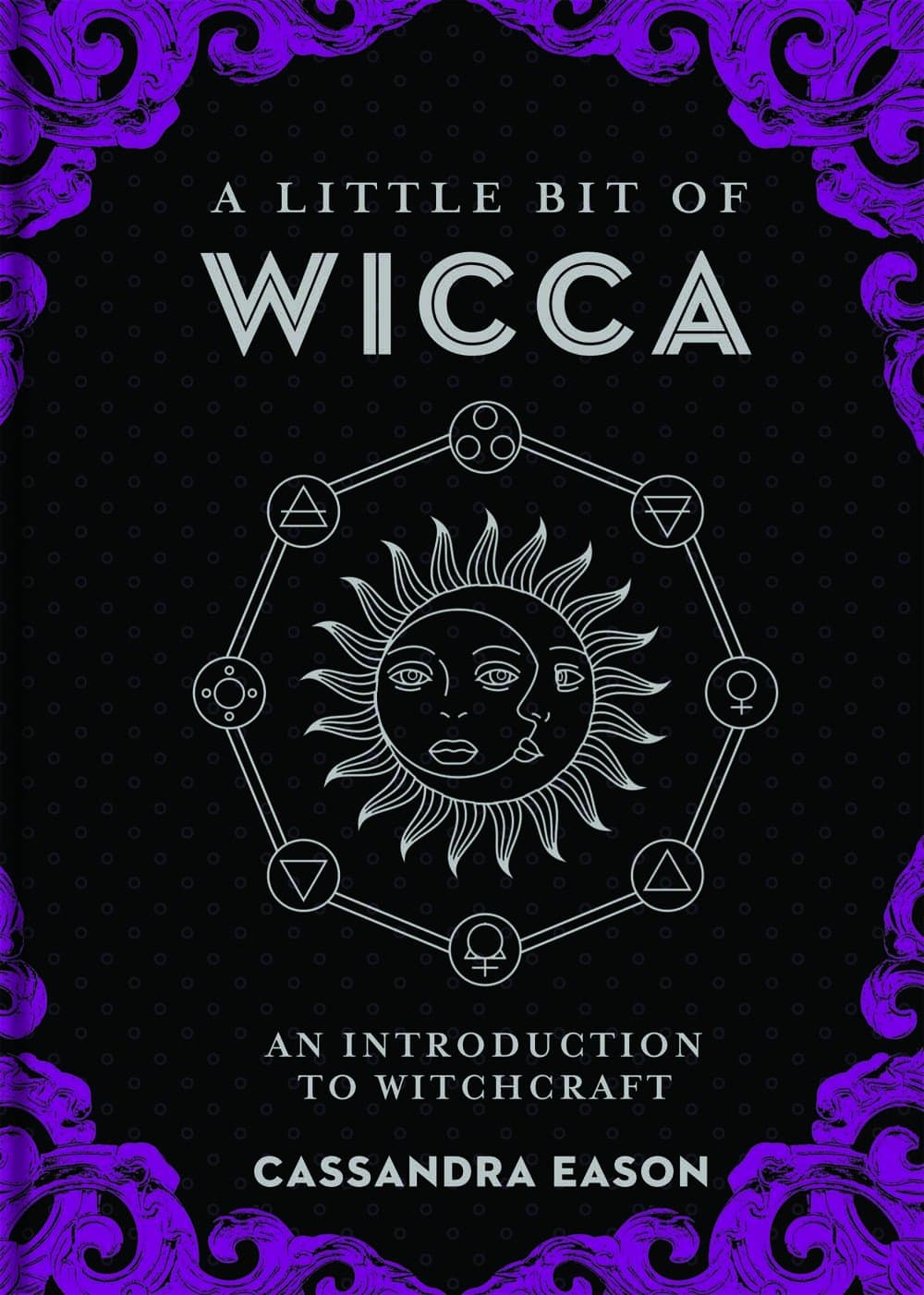 A Little Bit of Wicca: An Introduction to Witchcraft (Little Bit Series)